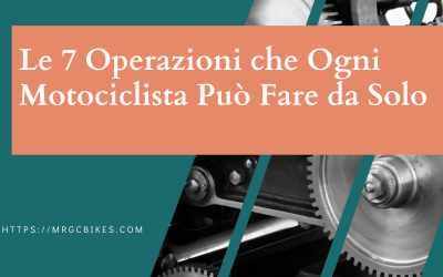 Le 7 Operazioni che Ogni Motociclista Può Fare da Solo (Guida Galattica per Smanettoni Interstellari)